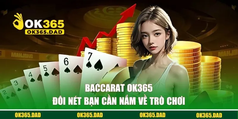 Đôi nét về trò chơi Baccarat OK365
